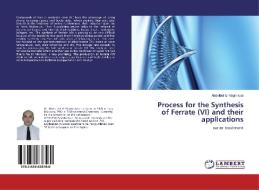 Process for the Synthesis of Ferrate (VI) and their applications di Abdellatif El Maghraoui edito da LAP Lambert Academic Publishing