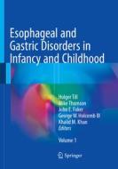 Esophageal And Gastric Disorders In Infancy And Childhood edito da Springer-verlag Berlin And Heidelberg Gmbh & Co. Kg