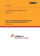 Influencer Marketing. Empirische Analyse eines neuen Marketingphänomens di Tim Wulf edito da GRIN Verlag