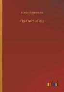 The Dawn of Day di Friedrich Nietzsche edito da Outlook Verlag