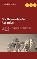Die Philosophie des Absurden di Jan-Lukas Malkus edito da Books on Demand