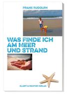 Was finde ich am Meer und Strand di Frank Rudolph edito da Ellert & Richter Verlag G