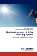 The Development of Solar Tracking System di Kaniz Ronak Sultana, Bhuiyan Shameem Mahmood Ebna Hai edito da LAP Lambert Academic Publishing