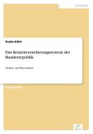 Das Rentenversicherungssystem der Bundesrepublik di Royko Kühn edito da Diplom.de