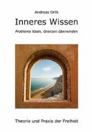 Inneres Wissen di Andreas Orlik edito da Books on Demand