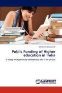 Public Funding of Higher education in India di Dhirendra Deshpande edito da LAP Lambert Academic Publishing