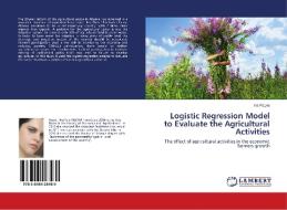 Logistic Regression Model to Evaluate the Agricultural Activities di Ina Pagria edito da LAP Lambert Academic Publishing