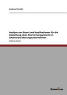 Analyse von Storni und Implikationen für die Gestaltung eines Stornomanagements in Lebensversicherungsunternehmen di Andreas Prestele edito da Examicus Publishing