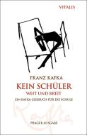 Kein Schüler weit und breit (Prager Ausgabe) di Franz Kafka edito da Vitalis Verlag GmbH
