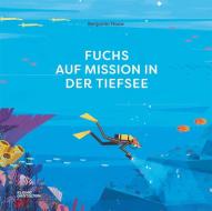 Fuchs auf Mission in der Tiefsee di Benjamin Flouw edito da Gestalten