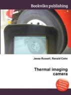 Thermal Imaging Camera di Jesse Russell, Ronald Cohn edito da Book On Demand Ltd.