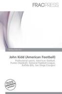 John Kidd (american Football) edito da Frac Press