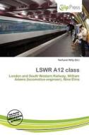 Lswr A12 Class edito da Culp Press