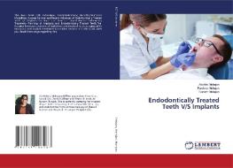 Endodontically Treated Teeth V/S Implants di Akshita Mahajan, Pardeep Mahajan, Sonam Mahajan edito da LAP Lambert Academic Publishing