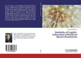 Similarity of English-Indonesian Inflectional Bound Morphemes di Polce Aryanto Bessie edito da LAP Lambert Academic Publishing