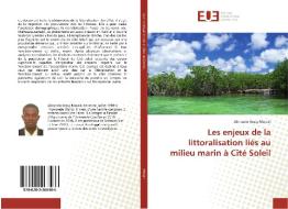 Les enjeux de la littoralisation liés au milieu marin à Cité Soleil di Almando Kessy Morain edito da Editions universitaires europeennes EUE