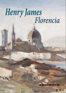 Florencia di Henry James edito da Casimiro Libros