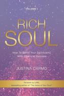 Rich Soul: How to Blend Your Spirituality With Financial Success di Justina Carmo edito da RM