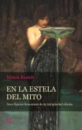 En La Estela del Mito: Doce Figuras Femeninas de la Antigüedad Clásica di Mireia Rosich edito da EDIT KAIROS