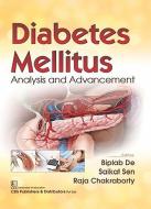 Diabetes Mellitus Analysis and Advancement di Biplab De, Saikat Sen, Raja Chakraborty edito da CBS PUB & DIST PVT LTD INDIA