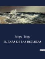 EL PAPÁ DE LAS BELLEZAS di Felipe Trigo edito da Culturea