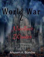 World War Z- Nuclear Winter di Ahyaan A. Bondre edito da Notion Press Media Pvt Ltd