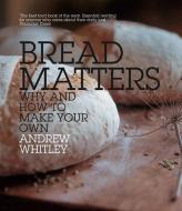 Bread Matters di Andrew Whitley edito da HarperCollins Publishers