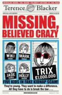 Missing, Believed Crazy di Terence Blacker edito da Pan Macmillan