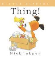 Kipper: Little Kipper Thing! di Mick Inkpen edito da Hachette Children's Group