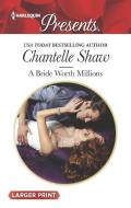 A Bride Worth Millions di Chantelle Shaw edito da HARLEQUIN SALES CORP