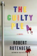 The Guilty Plea di Robert Rotenberg edito da Farrar Straus Giroux