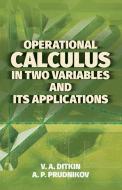 Operational Calculus in Two Variables and Its Applications di V. A. Ditkin edito da Dover Publications Inc.