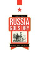 Russia Goes Dry di Stephen White edito da Cambridge University Press