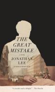 The Great Mistake di Jonathan Lee edito da KNOPF