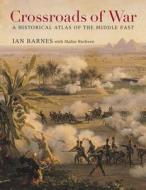 Crossroads of War di Ian Barnes edito da Harvard University Press