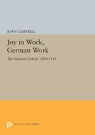Joy in Work, German Work di Joan Campbell edito da Princeton University Press