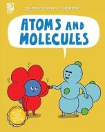 Atoms and Molecules di Cassie Meyer edito da WORLD BOOK INC