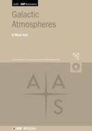 Galactic Atmospheres di G. Mark Voit edito da Institute Of Physics Publishing