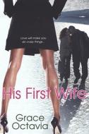 His First Wife di Grace Octavia edito da Kensington Publishing