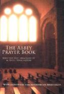 The Abbey Prayer Book edito da Liguori Publications