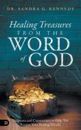 Healing Treasures From The Word Of God di Sandra Kennedy edito da Destiny Image