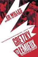Gretzky to Lemieux: The Story of the 1987 Canada Cup di Ed Willes edito da MCCLELLAND & STEWART