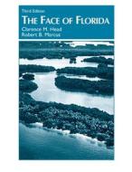The Face Of Florida di Clarence M. Head, Robert Marcus edito da Kendall/Hunt Publishing Co ,U.S.
