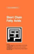 Short Chain Fatty Acids di Henry J. Binder, John H. Cummings, Konrad H. Soergel edito da Springer Netherlands