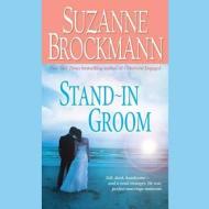Stand-In Groom di Suzanne Brockmann, Kymberly Dakin, Audiogo (Firm) edito da Audiogo