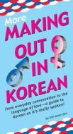 More Making Out in Korean di Ghi-Woon Seo edito da Tuttle Publishing