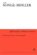 Philosophy Without Women di Vigdis Songe-Moller edito da CONTINNUUM 3PL