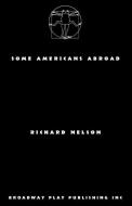 Some Americans Abroad di Richard Nelson edito da BROADWAY PLAY PUB INC (NY)
