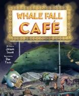 Whale Fall Café di Jacquie Sewell edito da TILBURY HOUSE PUBL