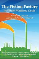 The Fiction Factory di William Wallace Cook edito da Norton Creek Press